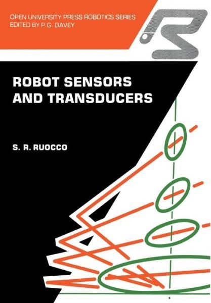 Cover for S.R. Ruocco · Robot sensors and transducers - Open University Press Robotics Series (Paperback Book) [Softcover reprint of the original 1st ed. 1987 edition] (1987)