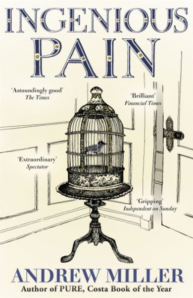 Ingenious Pain: Winner of the James Tait Black Memorial Prize - Andrew Miller - Kirjat - Hodder & Stoughton - 9780340682081 - torstai 19. helmikuuta 1998