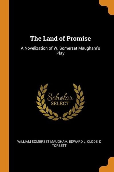 Cover for William Somerset Maugham · The Land of Promise A Novelization of W. Somerset Maugham's Play (Paperback Book) (2018)