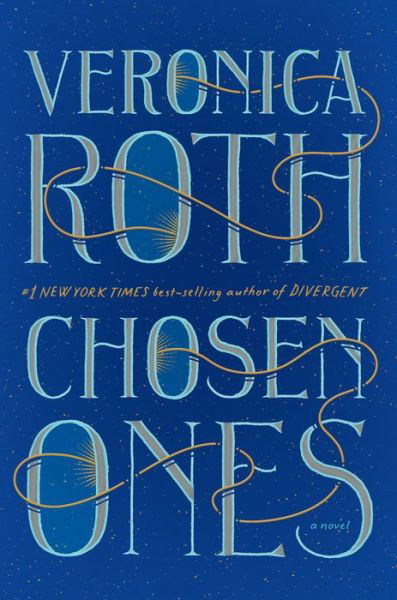 Chosen Ones: The new novel from NEW YORK TIMES best-selling author Veronica Roth - Veronica Roth - Kirjat - HarperCollins - 9780358164081 - tiistai 7. huhtikuuta 2020