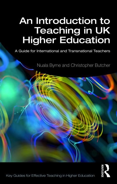 Cover for Nuala Byrne · An Introduction to Teaching in UK Higher Education: A Guide for International and Transnational Teachers - Key Guides for Effective Teaching in Higher Education (Paperback Book) (2020)