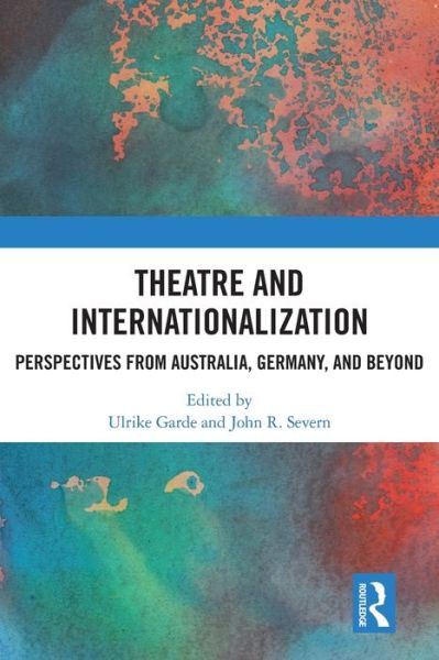 Cover for Ulrike Garde · Theatre and Internationalization: Perspectives from Australia, Germany, and Beyond (Paperback Book) (2022)