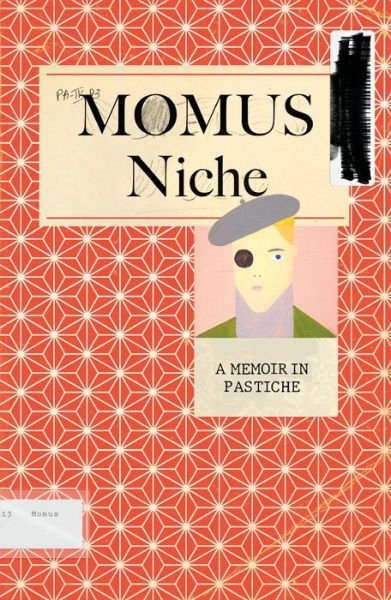Cover for Momus · Niche: A Memoir in Pastiche (Hardcover Book) (2022)