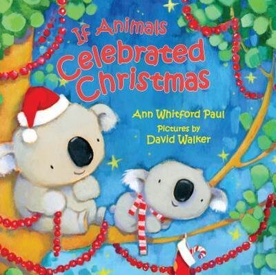 Cover for Ann Whitford Paul · If Animals Celebrated Christmas (Hardcover Book) (2019)