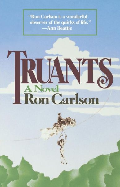 Cover for Ron Carlson · Truants: A Novel (Paperback Book) (1987)