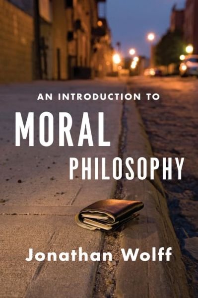 Cover for Wolff · Introduction to Moral Philosophy (Book) [First International Student edition] (2017)