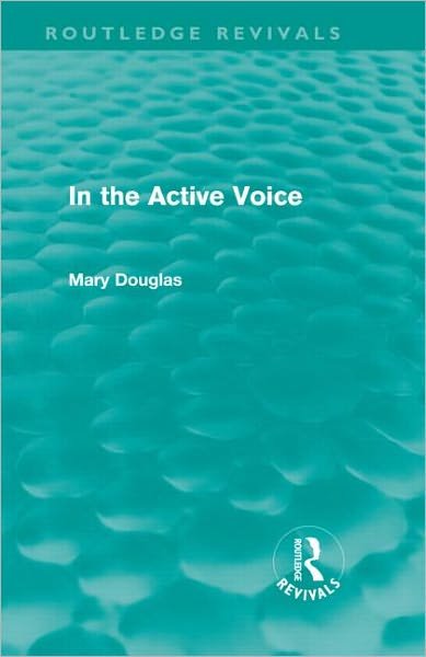 Cover for Mary Douglas · In the Active Voice (Routledge Revivals) - Routledge Revivals (Gebundenes Buch) (2011)