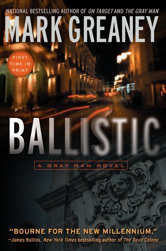 Cover for Mark Greaney · Ballistic - Gray Man (Pocketbok) [1 Original edition] (2011)
