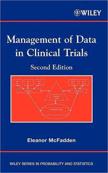 Cover for McFadden, Eleanor (Frontier Science (Scotland), Ltd.) · Management of Data in Clinical Trials - Wiley Series in Probability and Statistics (Gebundenes Buch) (2007)