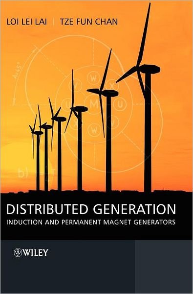 Cover for Lai, Loi Lei (City University, London, UK) · Distributed Generation: Induction and Permanent Magnet Generators - IEEE Press (Innbunden bok) (2007)