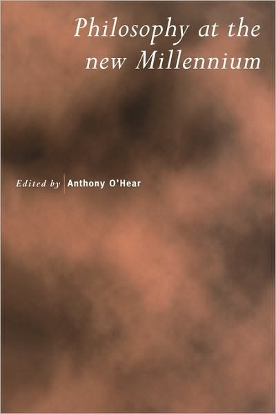 Philosophy at the New Millennium - Royal Institute of Philosophy Supplements - Anthony O\'hear - Books - Cambridge University Press - 9780521005081 - September 27, 2001