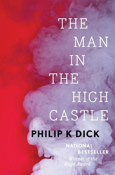 Cover for Dick Philip K. Dick · The Man in the High Castle (Gebundenes Buch) (2016)