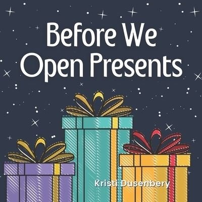 Cover for Amazon Digital Services LLC - KDP Print US · Before We Open Presents (Paperback Book) (2021)