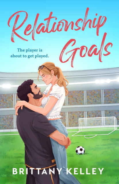 Cover for Brittany Kelley · Relationship Goals (Paperback Book) (2025)