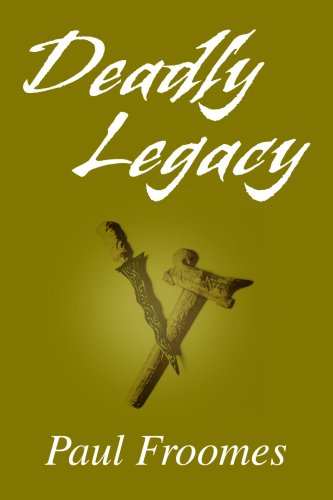 Deadly Legacy - Paul Froomes - Livros - iUniverse, Inc. - 9780595323081 - 15 de agosto de 2004
