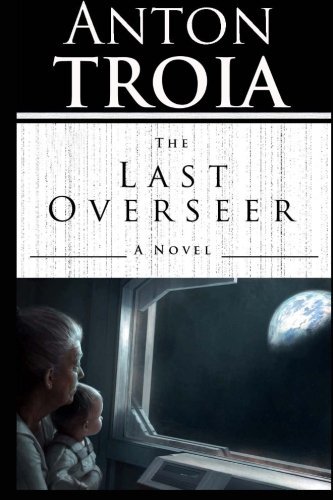 Anton Troia · The Last Overseer (Pocketbok) (2013)