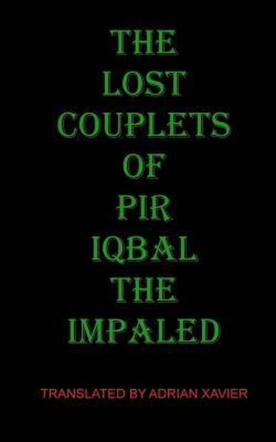 Cover for Iqbal The Impaled · The Lost Couplets of Pir Iqbal the Impaled (Pocketbok) (2015)