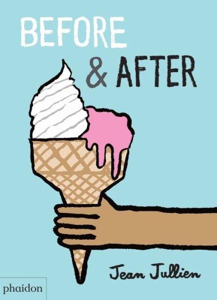 Cover for Jean Jullien · Before &amp; After (Board book) (2017)