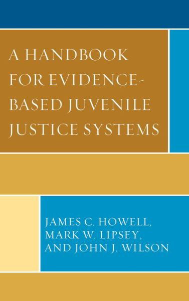Cover for James C. Howell · A Handbook for Evidence-based Juvenile Justice Systems (Hardcover Book) (2014)