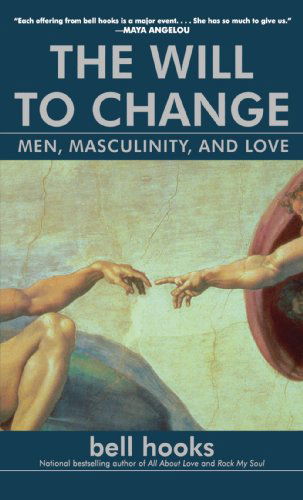 Cover for Bell Hooks · The Will to Change: Men, Masculinity, and Love (Pocketbok) (2004)