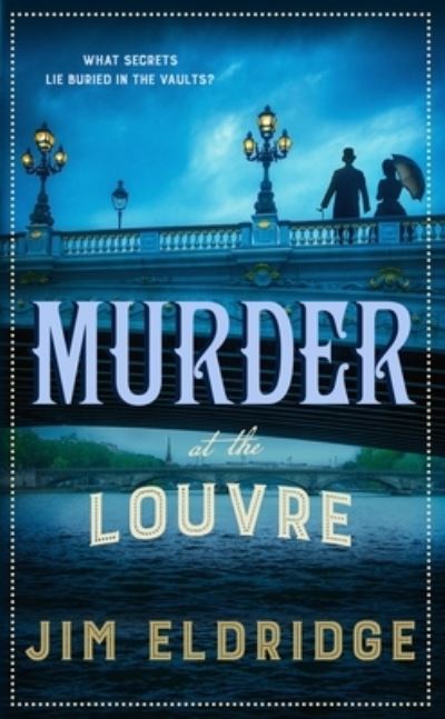 Cover for Jim Eldridge · Murder at the Louvre: The captivating historical whodunnit set in Victorian Paris - Museum Mysteries (Pocketbok) (2024)