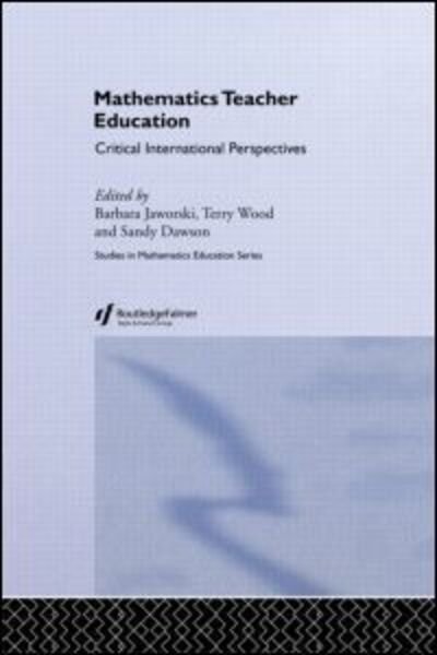 Cover for B Jaworski · Mathematics Teacher Education: Critical International Perspectives (Paperback Book) (1999)