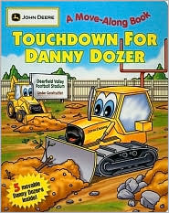 Cover for Kathryn Cristaldi · Touchdown for Danny Dozer: John Deere a Move-Along Book (Board book) (2009)