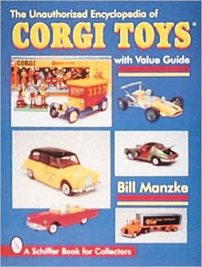 Cover for Bill Manzke · The Unauthorized Encyclopedia of Corgi Toys (Paperback Book) (1997)