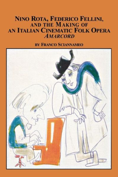 Cover for Franco Sciannameo · Nino Rota, Federico Fellini, and the Making of an Italian Cinematic Folk Opera Amarcord (Paperback Book) (2005)