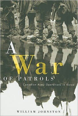 Cover for William Johnston · A War of Patrols: Canadian Army Operations in Korea - Studies in Canadian Military History (Hardcover Book) (2003)