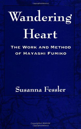 Cover for Susanna Fessler · Wandering Heart: the Work and Method of Hayashi Fumiko (Paperback Book) (1998)