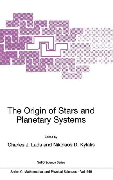 Cover for Nato Advanced Study Institute on the Physics of Star Formation and Early Stellar Evolution · The Origin of Stars and Planetary Systems - NATO Science Series C (Hardcover Book) [1999 edition] (1999)