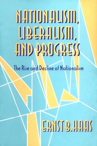 Cover for Ernst B. Haas · Nationalism, Liberalism, and Progress: The Rise and Decline of Nationalism - Cornell Studies in Political Economy (Hardcover Book) (1997)