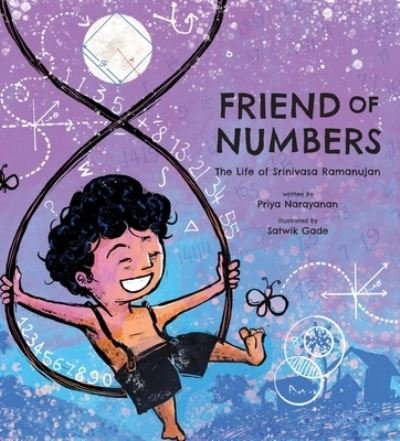 Cover for Priya Narayanan · Friend of Numbers: The Life of Mathematician Srinivasa Ramanujan - Spectacular Steam for Curious Readers (Sscr) (Hardcover Book) (2023)