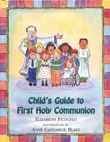 Child's Guide to First Holy Communion - Elizabeth Ficocelli - Libros - Paulist Press International,U.S. - 9780809167081 - 1 de mayo de 2003