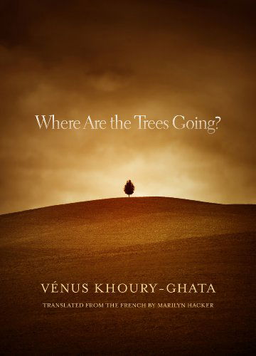 Cover for Venus Khoury-Ghata · Where Are the Trees Going? - Curbstone Poetry (Paperback Book) (2014)