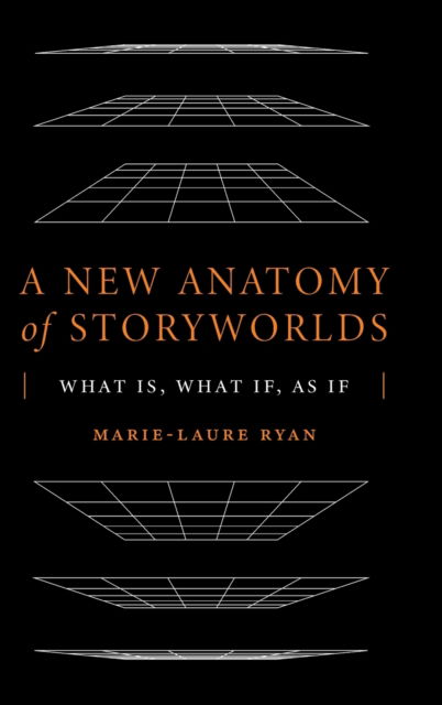 Cover for Marie-Laure Ryan · A New Anatomy of Storyworlds: What Is, What If, As If - Theory Interpretation Narrativ (Hardcover Book) (2022)