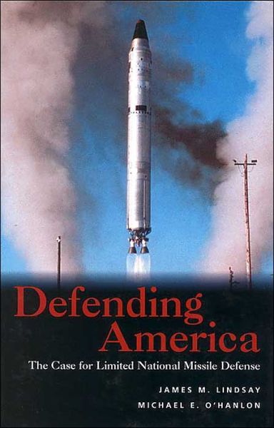 Cover for James M. Lindsay · Defending America: the Case for Limited National Missile Defense (Hardcover Book) (2001)