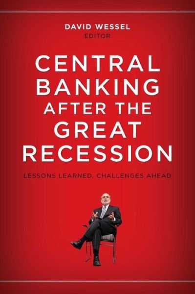 Cover for David Wessel · Central Banking after the Great Recession: Lessons Learned, Challenges Ahead (Paperback Book) (2014)