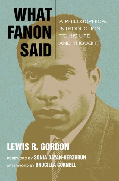 Cover for Lewis R. Gordon · What Fanon Said: A Philosophical Introduction to His Life and Thought - Just Ideas (Gebundenes Buch) (2015)