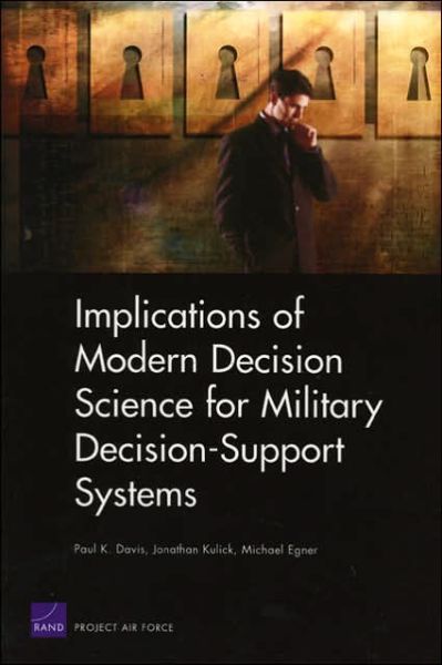 Cover for Paul K. Davis · Implications of Modern Decision Science for Military Decision-support Systems (Paperback Book) (2005)