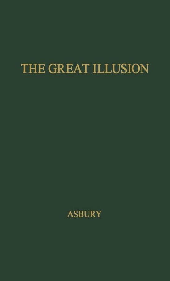 Cover for Herbert Asbury · The Great Illusion: An Informal History of Prohibition (Gebundenes Buch) (1968)