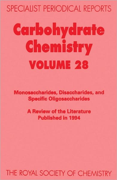 Cover for Royal Society of Chemistry · Carbohydrate Chemistry: Volume 28 - Specialist Periodical Reports (Gebundenes Buch) (1996)