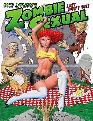 Cover for Rich Larson · Rich Larson's Zombie Sexual: Lust Won't Die! (Paperback Book) (2011)