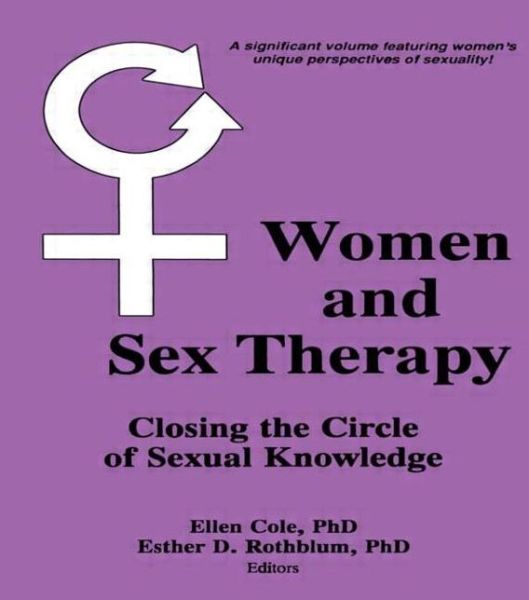 Cover for Cole, Ellen (Alaska-pacific University, Anchorage, AK, USA) · Women and Sex Therapy: Closing the Circle of Sexual Knowledge (Hardcover Book) (1989)