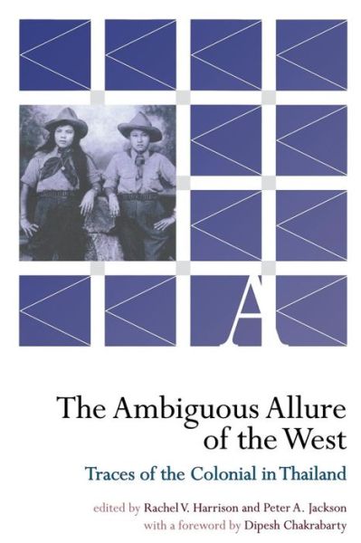 Cover for Rachel V Harrison · The Ambiguous Allure of the West: Traces of the Colonial in Thailand (Paperback Book) (2010)