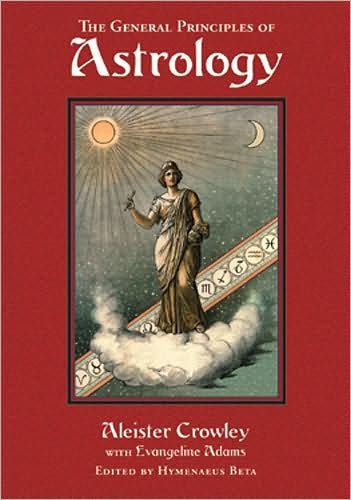 Cover for Crowley, Aleister (Aleister Crowley) · General Principles of Astrology (Gebundenes Buch) (2001)