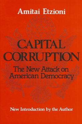 Cover for Amitai Etzioni · Capital Corruption: The New Attack on American Democracy (Paperback Book) [2 New edition] (1988)