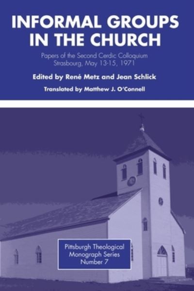 Cover for Informal Groups in the Church: Papers of the Second Cerdic Colloguium Strasbourg, May 13-15 1971 (Paperback Book) (1975)