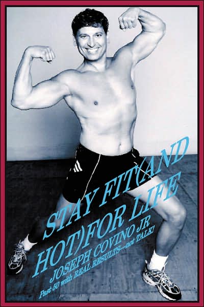 Stay Fit (And Hot) for Life - Joseph Covino Jr. - Libros - Epic Press - 9780943283081 - 21 de noviembre de 2003